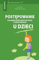 Postępowanie w alergicznym nieżycie nosa i pokrzywkach u dzieci. Autor: red. Andrzej Emeryk. SmakLiter.pl Okładka książki Postępowanie w alergicznym nieżycie nosa i pokrzywkach u dzieci