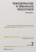 Postępowanie w sprawach nieletnich Komentarz. Autor: Górecki Piotr, Konarska-Wrzosek Violetta. SmakLiter.pl Okładka książki Postępowanie w sprawach nieletnich Komentarz