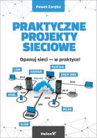PRAKTYCZNE PROJEKTY SIECIOWE. Autor: PAWEŁ ZARĘBA. SmakLiter.pl Okładka książki PRAKTYCZNE PROJEKTY SIECIOWE