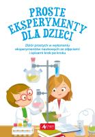 Proste eksperymenty dla dzieci. Autor: Piotr Pękala, Magdalena Foltyniak. SmakLiter.pl Okładka książki Proste eksperymenty dla dzieci