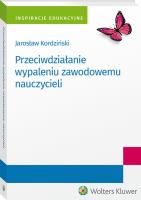 Przeciwdziałanie wypaleniu zawodowemu nauczycieli. Autor: Jarosław Kordziński. SmakLiter.pl Okładka książki Przeciwdziałanie wypaleniu zawodowemu nauczycieli