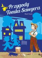 Przygody Tomka Sawyera. Autor: Twain Mark. SmakLiter.pl Okładka książki Przygody Tomka Sawyera