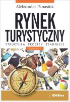 Rynek turystyczny. Struktura, procesy, tendencje. Autor: Panasiuk Aleksander. SmakLiter.pl Okładka książki Rynek turystyczny. Struktura, procesy, tendencje