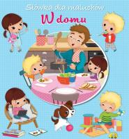 Słówka dla maluchów. W domu. Autor: Nathalie Belineau, Emily Beaumont. SmakLiter.pl Okładka książki Słówka dla maluchów. W domu