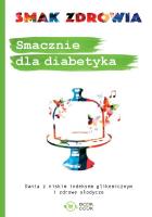 Smacznie dla diabetyka. Autor: Opracowanie zbiorowe. SmakLiter.pl Okładka książki Smacznie dla diabetyka