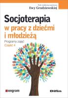 Socjoterapia w pracy z dziećmi i młodzieżą. Autor: Grudziewska Ewa redakcja naukowa. SmakLiter.pl Okładka książki Socjoterapia w pracy z dziećmi i młodzieżą