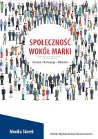 Społeczność wokół marki. Geneza. Koncepcja. Badania. Autor: Skorek Monika. SmakLiter.pl Okładka książki Społeczność wokół marki. Geneza. Koncepcja. Badania