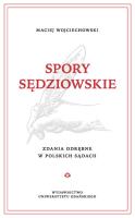 Spory sędziowskie. Zdania odrębne w polskich sądach. Autor: Wojciechowski Maciej. SmakLiter.pl Okładka książki Spory sędziowskie. Zdania odrębne w polskich sądach