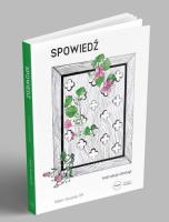 Spowiedź. Instrukcja obsługi. Autor: Adam Szustak OP. SmakLiter.pl Okładka książki Spowiedź. Instrukcja obsługi