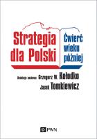 STRATEGIA DLA POLSKI ĆWIERĆ WIEKU PÓŹNIEJ. Autor: Grzegorz W. Kołodko, Tomkiewicz Jacek. SmakLiter.pl Okładka książki STRATEGIA DLA POLSKI ĆWIERĆ WIEKU PÓŹNIEJ