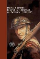 Studia z dziejów Polskich Sił Zbrojnych na Zachodzie (1939-1947). Autor: Tochman Krzysztof A., Chmielowiec Piotr. SmakLiter.pl Okładka książki Studia z dziejów Polskich Sił Zbrojnych na Zachodzie (1939-1947)