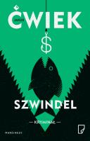Szwindel. Autor: Ćwiek Jakub. SmakLiter.pl Okładka książki Szwindel