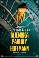 TAJEMNICA PAULINY HOFFMANN. Autor: CARMEN ROMERO DORR. SmakLiter.pl Okładka książki TAJEMNICA PAULINY HOFFMANN