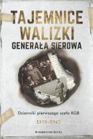 Tajemnice walizki generała Sierowa. Autor: Sierow Iwan, Jewsiejewicz Hinsztejn Aleksandr. SmakLiter.pl Okładka książki Tajemnice walizki generała Sierowa