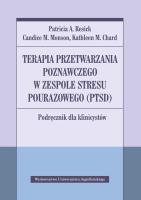 Terapia przetwarzania poznawczego w zespole.... Autor: Resick P.A., Monson C.M., Richard K.Morgan. SmakLiter.pl Okładka książki Terapia przetwarzania poznawczego w zespole...