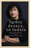 To nie deszcz, to ludzie. Autor: Birenbaum Halina, Monika Tutak-Goll. SmakLiter.pl Okładka książki To nie deszcz, to ludzie