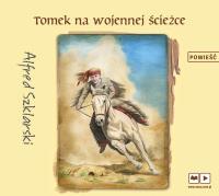 Tomek na wojennej ścieżce audiobook. Autor: Alfred Szklarski. SmakLiter.pl Okładka książki Tomek na wojennej ścieżce audiobook