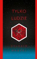TYLKO LUDZIE. Autor: Neuvel Sylvain. SmakLiter.pl Okładka książki TYLKO LUDZIE