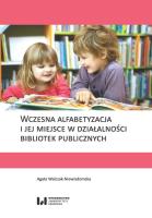 Okładka książki Wczesna alfabetyzacja i jej miejsce w działalności bibliotek publicznych