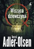 WISZĄCA DZIEWCZYNA DEPARTAMENT Q TOM 6. Autor: Adler-Olsen Jussi. SmakLiter.pl Okładka książki WISZĄCA DZIEWCZYNA DEPARTAMENT Q TOM 6