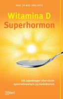 Witamina D Superhormon. Autor: J. Spitz. SmakLiter.pl Okładka książki Witamina D Superhormon