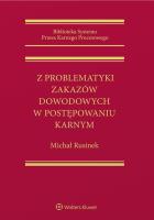 Okładka książki Z problematyki zakazów dowodowych w postępowaniu karnym
