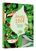 Ziołowy ogród na talerzu. Zioła w kuchni. Autor: Joanna Stefańska. SmakLiter.pl Okładka książki Ziołowy ogród na talerzu. Zioła w kuchni