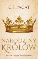 Zniewolony książę T.3 Narodziny królów. Autor: Pacat C.S.. SmakLiter.pl Okładka książki Zniewolony książę T.3 Narodziny królów