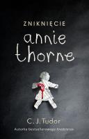 Zniknięcie Annie Thorne. Autor: Tudor C.J.. SmakLiter.pl Okładka książki Zniknięcie Annie Thorne