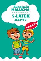 5-LATEK AKADEMIA MALUCHA ZESZYT 3. Autor: Opracowanie zbiorowe. SmakLiter.pl Okładka książki 5-LATEK AKADEMIA MALUCHA ZESZYT 3