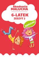 6-LATEK AKADEMIA MALUCHA ZESZYT 2. Autor: Opracowanie zbiorowe. SmakLiter.pl Okładka książki 6-LATEK AKADEMIA MALUCHA ZESZYT 2
