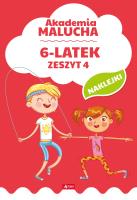 6-LATEK AKADEMIA MALUCHA ZESZYT 4. Autor: Opracowanie zbiorowe. SmakLiter.pl Okładka książki 6-LATEK AKADEMIA MALUCHA ZESZYT 4