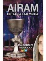 Airam. Ostatnia Tajemnica. Autor: Małgorzata Nawrocka. SmakLiter.pl Okładka książki Airam. Ostatnia Tajemnica
