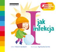Akademia mądrego dziecka. I jak infekcja. Autor: Sendecki Marcin. SmakLiter.pl Okładka książki Akademia mądrego dziecka. I jak infekcja
