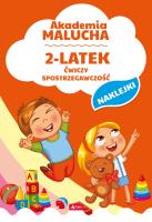 AKADEMIA MALUCHA 2-LATEK ĆWICZY SPOSTRZEGAWCZOŚĆ. Autor: Opracowanie zbiorowe. SmakLiter.pl Okładka książki AKADEMIA MALUCHA 2-LATEK ĆWICZY SPOSTRZEGAWCZOŚĆ
