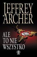 Ale to nie wszystko. Autor: Jeffrey Archer, Danuta Sękalska-Wojtowicz. SmakLiter.pl Okładka książki Ale to nie wszystko