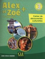 Alex et Zoé + 3 Cahier de découvertes culturelles. Autor: Couderc Anne-Cecile. SmakLiter.pl Okładka książki Alex et Zoé + 3 Cahier de découvertes culturelles
