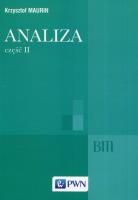 Analiza Część II Ogólne struktury matematyki funkcje algebraiczne całkowanie analiza tensorowa. Autor: Krzysztof Maurin. SmakLiter.pl Okładka książki Analiza Część II Ogólne struktury matematyki funkcje algebraiczne całkowanie analiza tensorowa