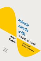 Animacja autorska w PRL w latach 1957-68 Ukryty projekt Kazimierza Urbańskiego. Autor: Margolis Hanna. SmakLiter.pl Okładka książki Animacja autorska w PRL w latach 1957-68 Ukryty projekt Kazimierza Urbańskiego