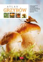 ATLAS GRZYBÓW. Autor: Kamiński Wiesław. SmakLiter.pl Okładka książki ATLAS GRZYBÓW