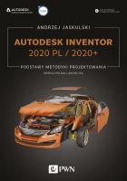 AUTODESK INVENTOR 2020 PL / 2020+ PODSTAWY METODYKI PROJEKTOWANIA. Autor: Jaskulski Andrzej. SmakLiter.pl Okładka książki AUTODESK INVENTOR 2020 PL / 2020+ PODSTAWY METODYKI PROJEKTOWANIA