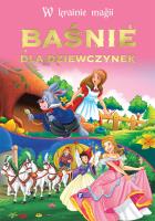 Baśnie dla dziewczynek w krainie magii. Autor: Opracowanie zbiorowe. SmakLiter.pl Okładka książki Baśnie dla dziewczynek w krainie magii