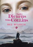 Bez wyjścia. Autor: Charles Dickens, Collins Wilkie. SmakLiter.pl Okładka książki Bez wyjścia