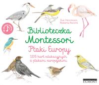 Biblioteczka Montessori. Ptaki Europy. Autor: ve Herrmann, Roberta Rocchi, HUBERT GÓRSKI. SmakLiter.pl Okładka książki Biblioteczka Montessori. Ptaki Europy