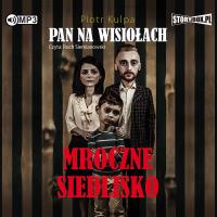Okładka książki CD MP3 MROCZNE SIEDLISKO PAN NA WISIOŁACH TOM 1 WYD. 2