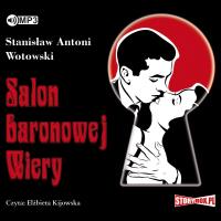 CD MP3 SALON BARONOWEJ WIERY WYD. 2. Autor: Stanisław Antoni Wotowski. SmakLiter.pl Okładka książki CD MP3 SALON BARONOWEJ WIERY WYD. 2