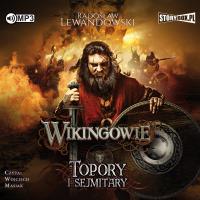 CD MP3 TOPORY I SEJMITARY WIKINGOWIE TOM 3. Autor: Lewandowski Radosław. SmakLiter.pl Okładka książki CD MP3 TOPORY I SEJMITARY WIKINGOWIE TOM 3