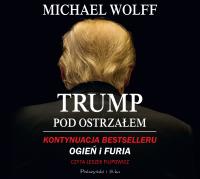 Okładka książki CD MP3 TRUMP POD OSTRZAŁEM