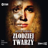 CD MP3 ZŁODZIEJ TWARZY. Autor: Dąbała Jacek. SmakLiter.pl Okładka książki CD MP3 ZŁODZIEJ TWARZY