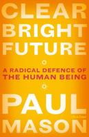 Clear Bright Future. Autor: Mason Paul T.. SmakLiter.pl Okładka książki Clear Bright Future
